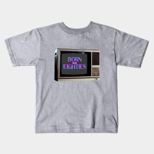 TV SET / BORN IN THE 80s #4 Kids T-Shirt